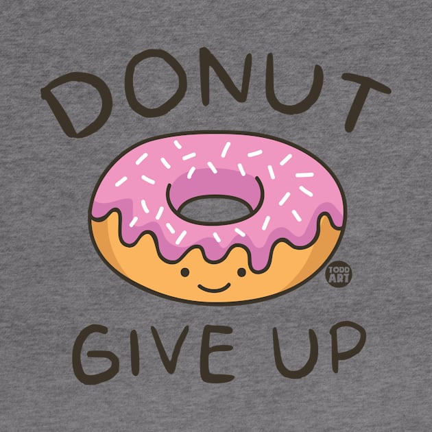 DONUT GIVE UP by toddgoldmanart